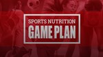 Sports Nutrition Game Plan